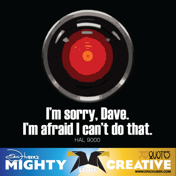 hal 9000 sorry dave